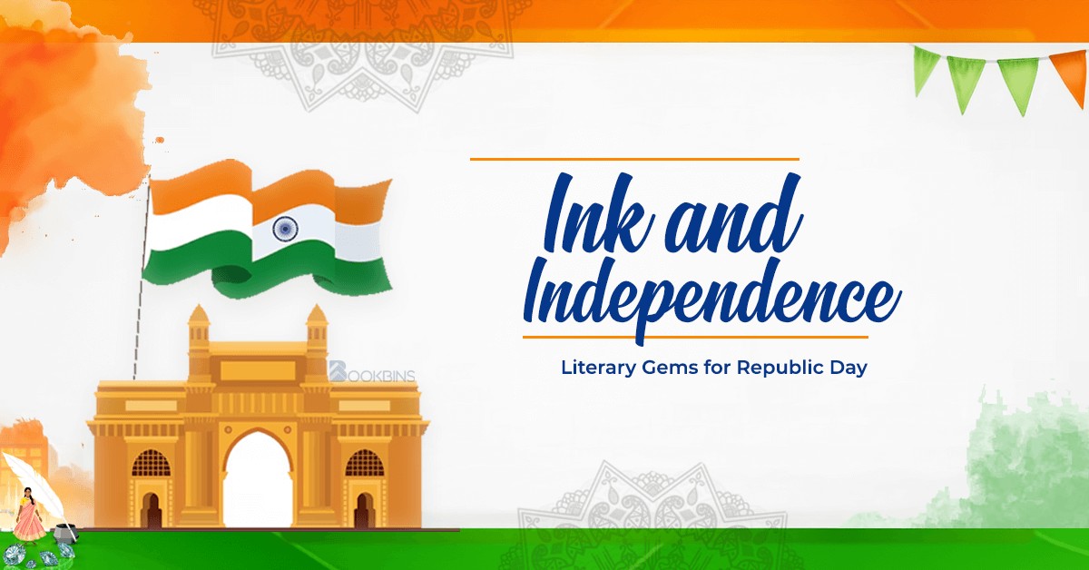 Ink and Independence: Literary Gems for Republic Day Blog Buy Online Bookbins